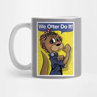 WE OTTER DO IT! Mug